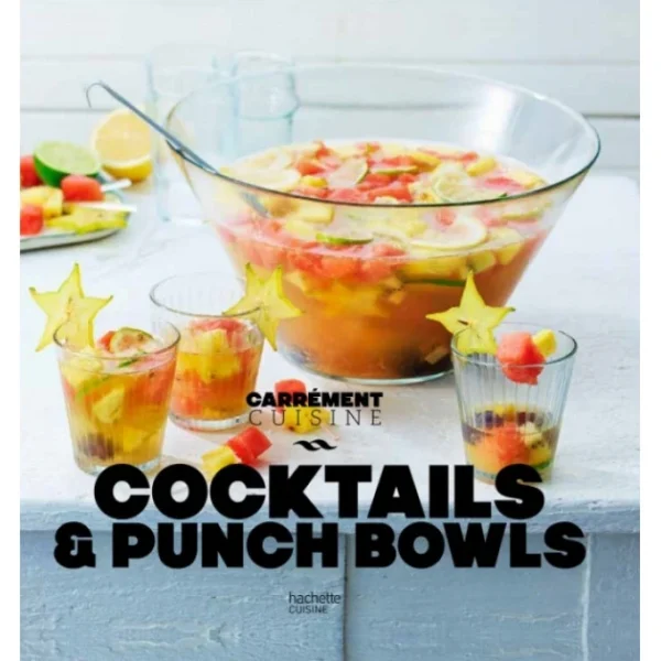 Achat HACHETTE CUISINE Livre De 100 Recettes Cocktails & Punch Bowls, Hachette 1