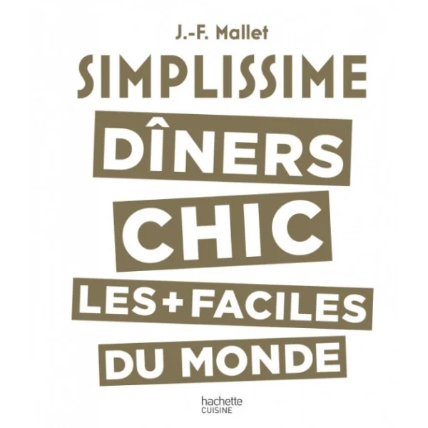 Paiement sécurisé HACHETTE CUISINE Livre De Cuisine Les Dîners Chics Les Plus + Faciles Du Monde, Chez Hachette 1