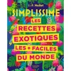 HACHETTE CUISINE Livre De Cuisine Les Recettes Exotiques Les + Faciles Du Monde, Chez Hachette prix le plus bas 7