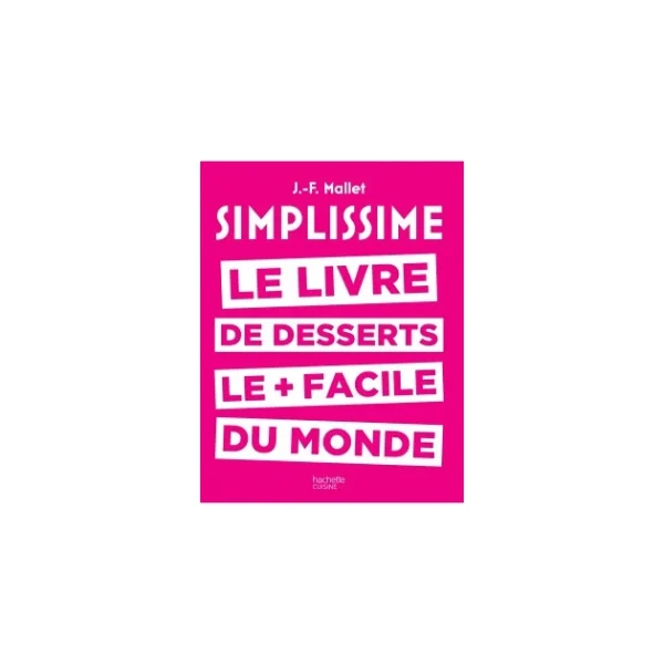 HACHETTE CUISINE Livre De Desserts Le + Facile Du Monde, Chez Hachette meilleure qualité 1