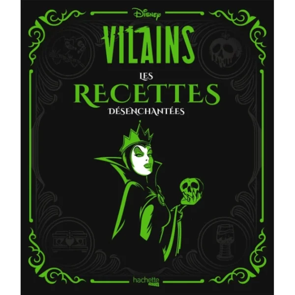 HACHETTE CUISINE Livre De Recettes Disney Villains – Les Recettes Désenchantées, Chez Hachette Officielle 1