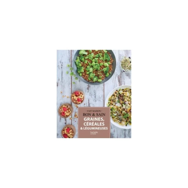 bas prix HACHETTE CUISINE Livre De Recettes Graines, Céréales Et Légumineuses, Chez Hachette 1