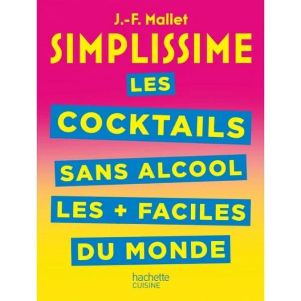 HACHETTE CUISINE Livre De Recettes Les Cocktails Sans Alcool Les + Faciles Du Monde, Chez Hachette le grand escompte 1